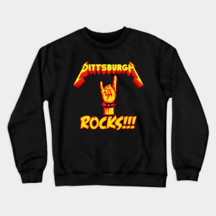 Pittsburgh Rocks!!! Crewneck Sweatshirt